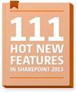 111 Hot New Features in SharePoint 2013