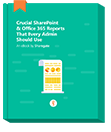Crucial SharePoint & Office 365 Reports